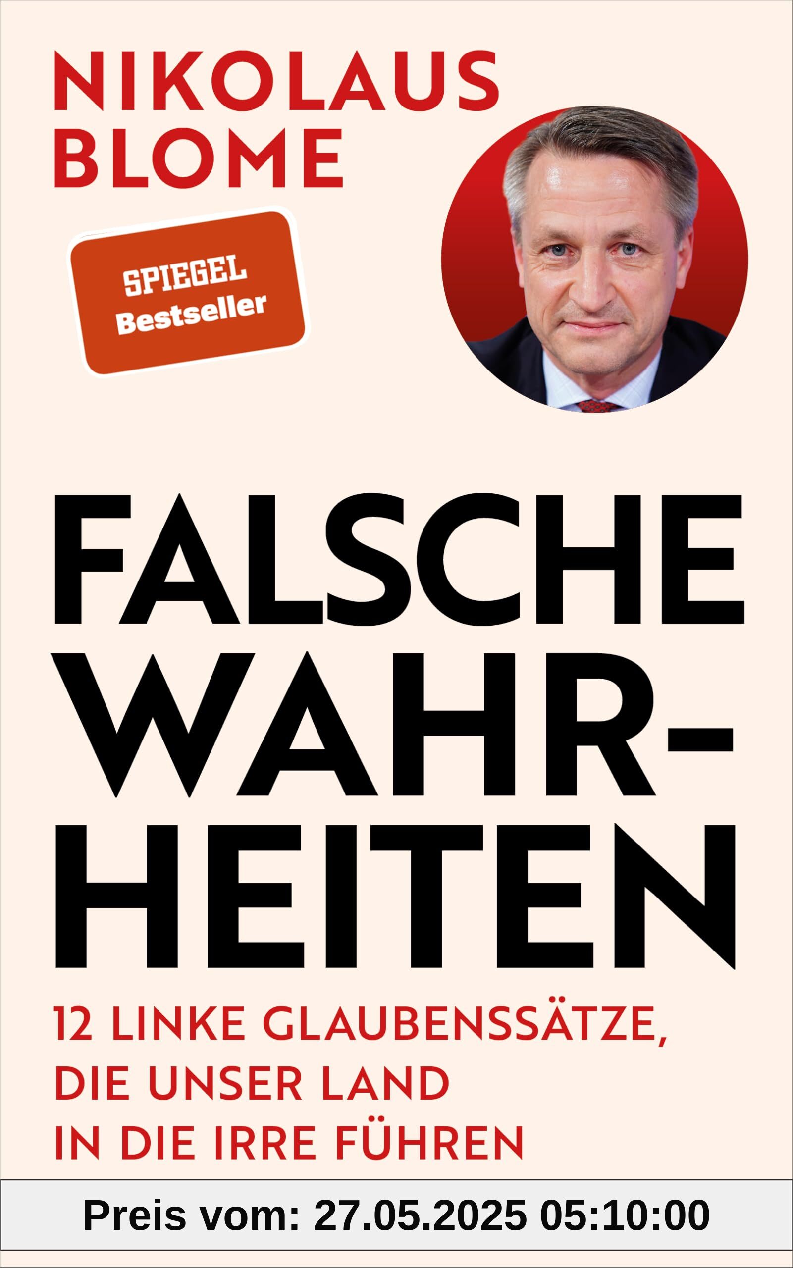 Falsche Wahrheiten: 12 linke Glaubenssätze, die unser Land in die Irre führen