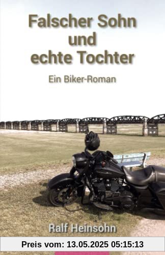 Falscher Sohn und echte Tochter: Ein Biker-Roman Falscher Sohn und echte Tochter: Ein Biker-Roman