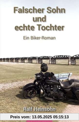 Falscher Sohn und echte Tochter: Ein Biker-Roman