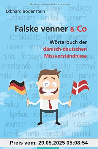 Falske venner & Co: Wörterbuch der dänisch-deutschen Missverständnisse Falske venner & Co: Wörterbuch der dänisch-deutschen Missverständnisse