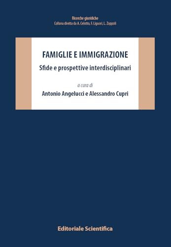 Famiglie e immigrazione. Sfide e prospettive interdisciplinari (Ricerche giuridiche. Nuovissima serie) von Editoriale Scientifica