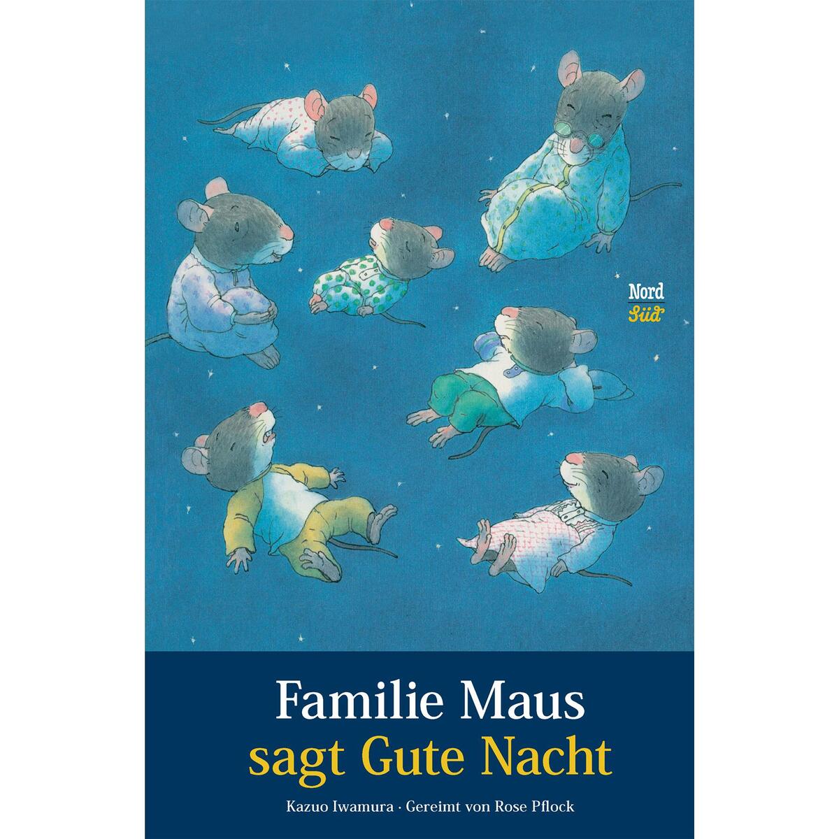 Familie Maus sagt Gute Nacht Familie Maus sagt Gute Nacht von NordSüd Verlag AG