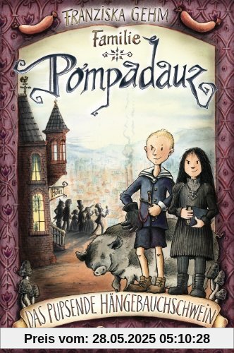Familie Pompadauz 01. Das pupsende Hängebauchschwein Familie Pompadauz 01. Das pupsende Hängebauchschwein