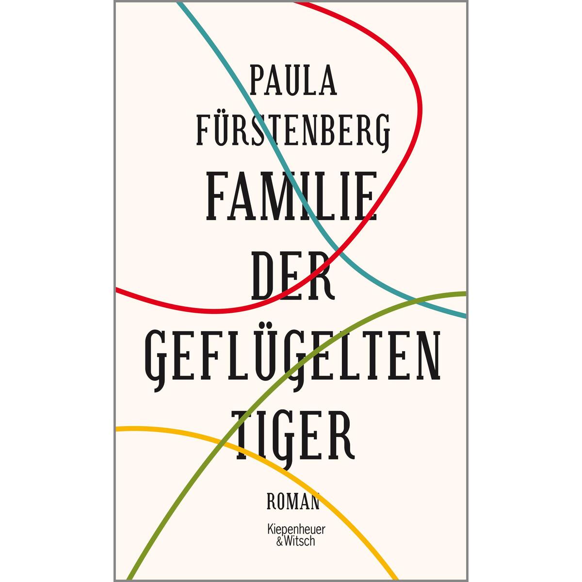Familie der geflügelten Tiger Familie der geflügelten Tiger von Kiepenheuer & Witsch GmbH