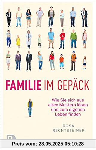 Familie im Gepäck - Wie Sie sich aus alten Mustern lösen und zum eigenen Leben finden