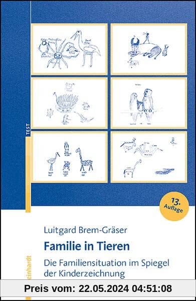 Familie in Tieren: Die Familiensituation im Spiegel der Kinderzeichnung. Entwicklung eines Testverfahrens