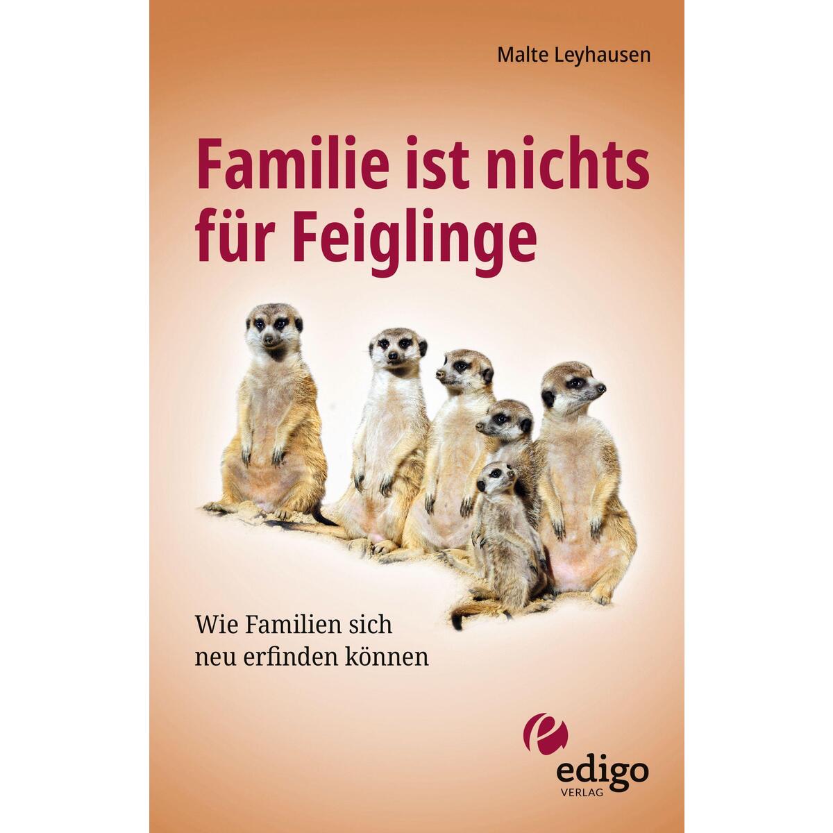Familie ist nichts für Feiglinge von edigo Verlag GmbH