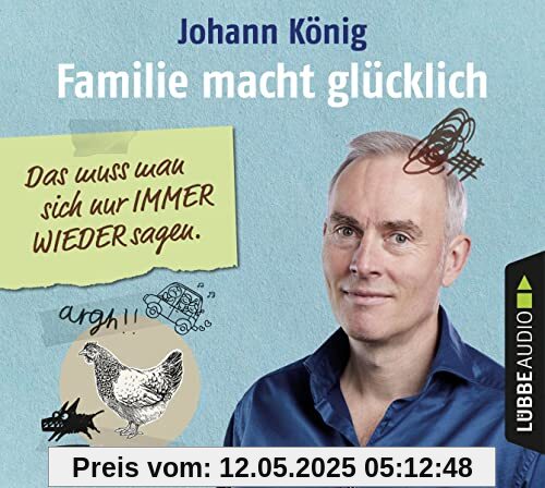 Familie macht glücklich: Das muss man sich nur IMMER WIEDER sagen.