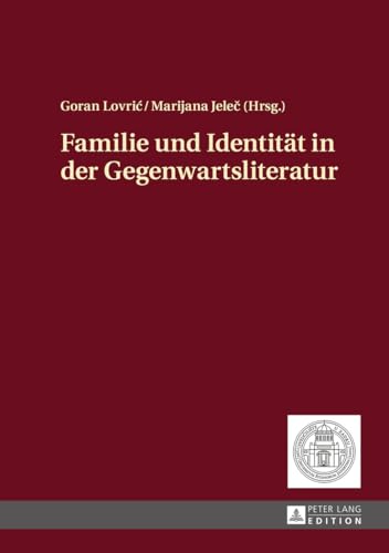 Familie und Identität in der Gegenwartsliteratur von Lang, Peter GmbH