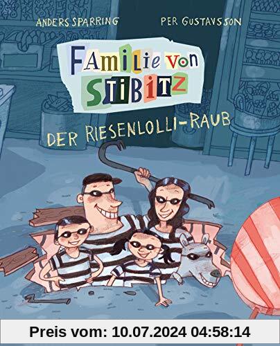 Familie von Stibitz - Der Riesenlolli-Raub (Familie von Stibitz (1), Band 1)