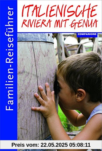 Familien-Reiseführer Italienische Riviera mit Genua Familien-Reiseführer Italienische Riviera mit Genua