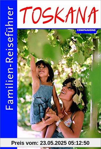 Familien-Reiseführer Toskana Familien-Reiseführer Toskana