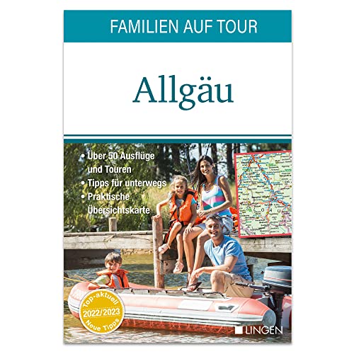 Familien auf Tour: Allgäu: Der handliche, regionale Erlebnisführer für Tages- und Wochenendtrips und Beschäftigungsideen von Lingen Verlag