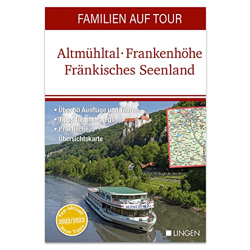 Familien auf Tour: Altmühltal - Frankenhöhe - Fränkisches Seenland: Der handliche, regionale Erlebnisführer für Tages- und Wochenendtrips und Beschäftigungsideen von Lingen Verlag