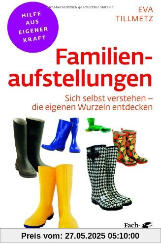 Familienaufstellungen: Sich selbst verstehen - die eigenen Wurzeln entdecken