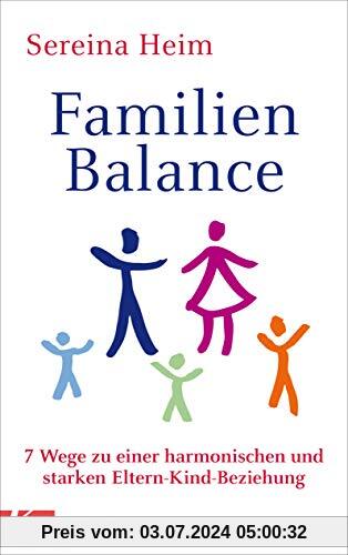 Familienbalance: Wege zu einer harmonischen und starken Eltern-Kind-Beziehung