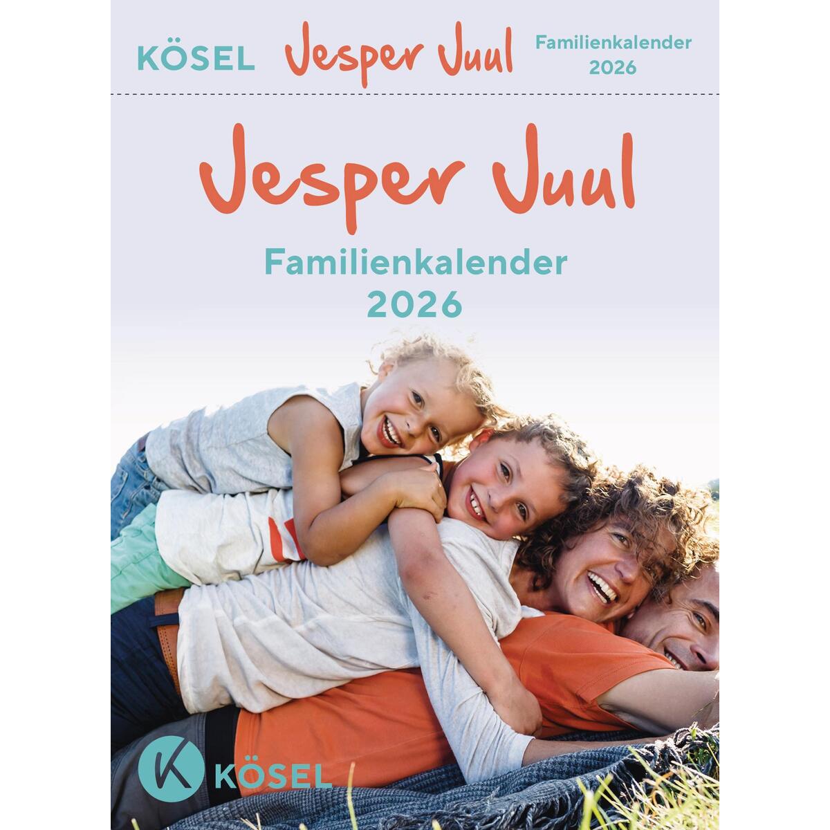 Jesper Juul Familienkalender 2026 Jesper Juul Familienkalender 2026 von Kösel-Verlag
