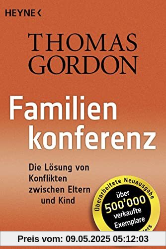 Familienkonferenz: Die Lösung von Konflikten zwischen Eltern und Kind Familienkonferenz: Die Lösung von Konflikten zwischen Eltern und Kind