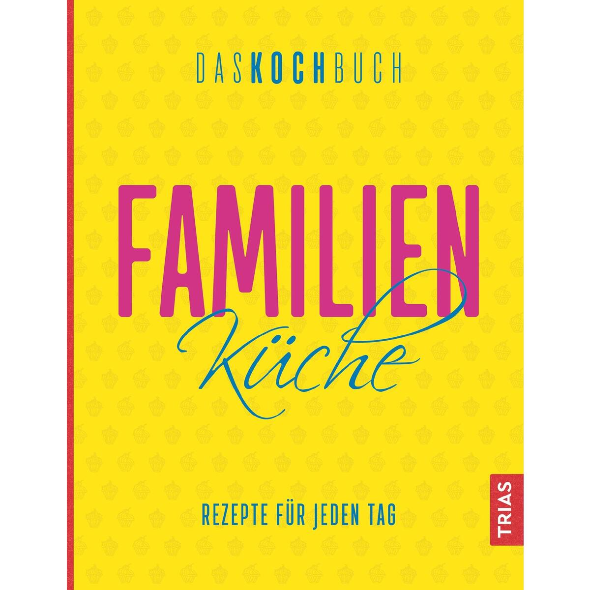Familienküche - Das Kochbuch von Trias