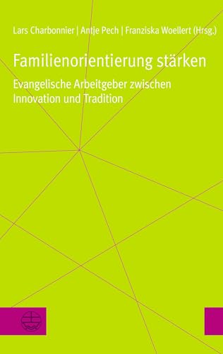 Familienorientierung stärken: Evangelische Arbeitgeber zwischen Innovation und Tradition