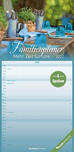 Familienplaner Mehr Zeit für uns 2022 - Familien-Timer 22x45 cm - mit Ferienterminen - 5 Spalten - Wand-Planer - mit vielen Zusatzinformationen - ... Wand-Planer - mit vielen Zusatzinformationen von Alpha Edition