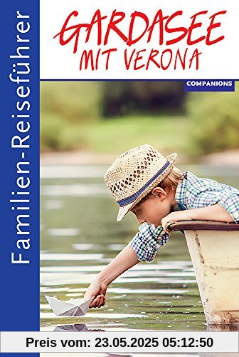 Familienreiseführer Gardasee mit Verona Familienreiseführer Gardasee mit Verona