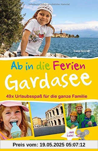 Familienreiseführer Gardasee: Die schönsten Ausflugsziele rund um den Gardasee. Freizeitparks, Erlebniswanderungen, Besichtigungen und Natur. Urlaubsspaß für die ganze Familie. Familienreiseführer Gardasee: Die schönsten Ausflugsziele rund um den Gardasee. Freizeitparks, Erlebniswanderungen, Besichtigungen und Natur. Urlaubsspaß für die ganze Familie.