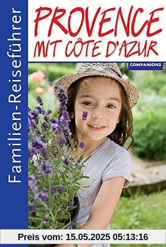 Familienreiseführer Provence, mit Cote d'Azur Familienreiseführer Provence, mit Cote d'Azur