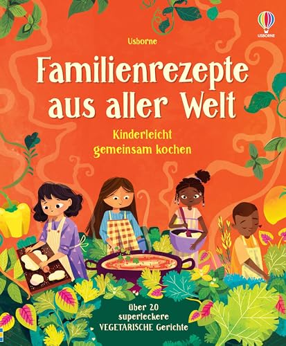 Familienrezepte aus aller Welt - kinderleicht gemeinsam kochen: alle Rezepte vegetarisch und mit Abwandlungsmöglichkeiten – mit über 20 Rezepten auf ... gehen – kindgerechtes Kochbuch ab 7 Jahren Familienrezepte aus aller Welt - kinderleicht gemeinsam kochen: alle Rezepte vegetarisch und mit Abwandlungsmöglichkeiten – mit über 20 Rezepten auf ... gehen – kindgerechtes Kochbuch ab 7 Jahren