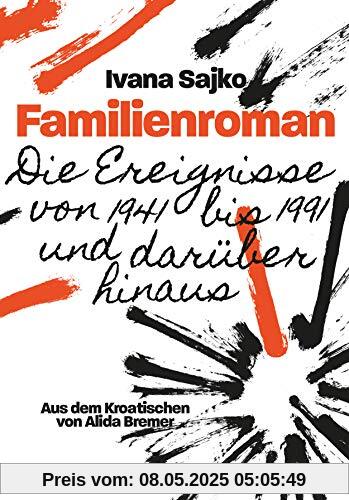 Familienroman: Die Ereignisse von 1941 bis 1991 und darüber hinaus Familienroman: Die Ereignisse von 1941 bis 1991 und darüber hinaus