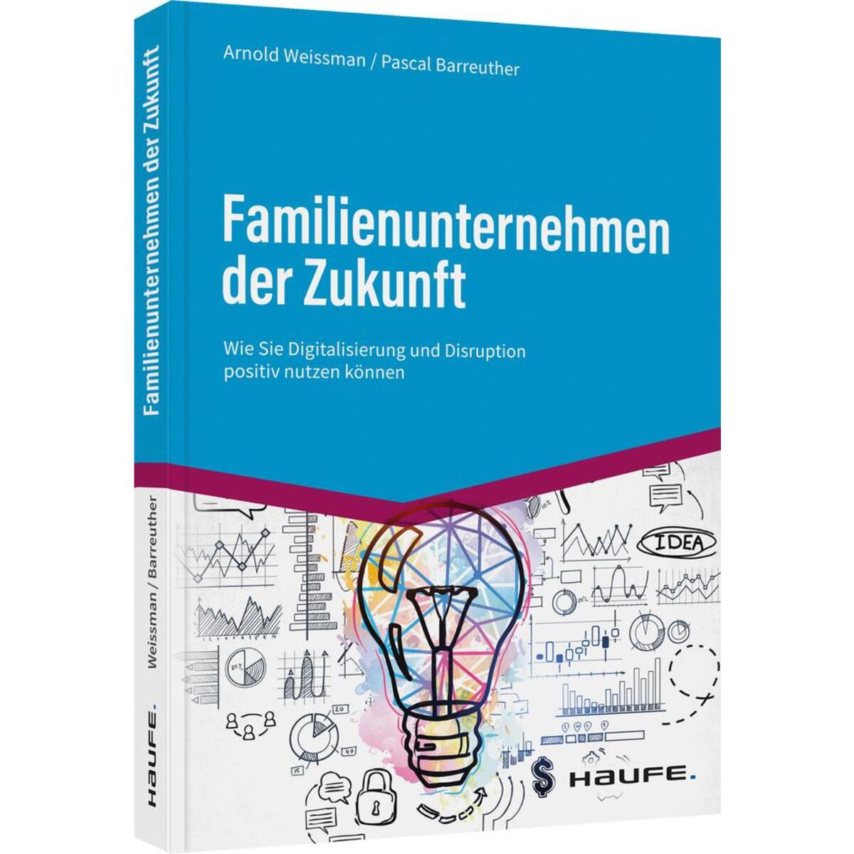 Familienunternehmen der Zukunft Familienunternehmen der Zukunft von Haufe Lexware GmbH