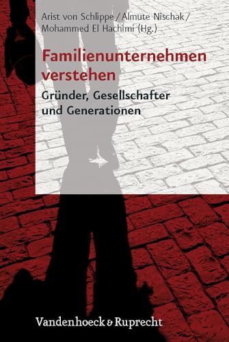 Familienunternehmen verstehen. Gründer, Gesellschafter und Generationen von Vandenhoeck + Ruprecht