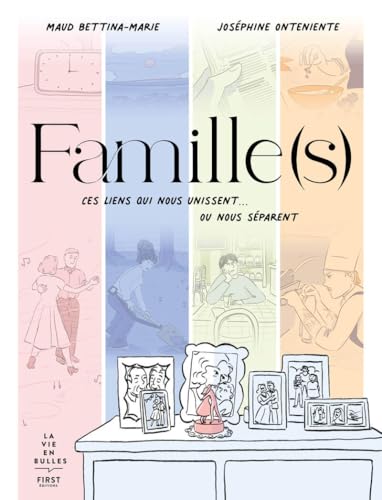 Famille(s): Ces liens qui nous unissent...ou nous séparent von FIRST