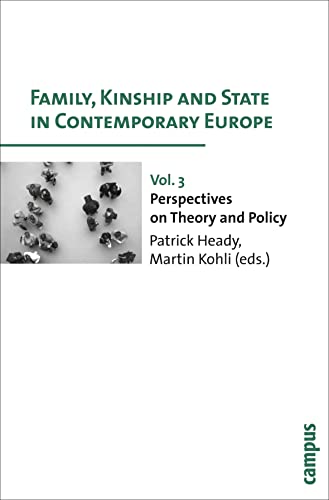 Family, Kinship and State in Contemporary Europe: Vol. 3. Perspectives on Theory and Policy Family, Kinship and State in Contemporary Europe: Vol. 3. Perspectives on Theory and Policy von Campus Verlag