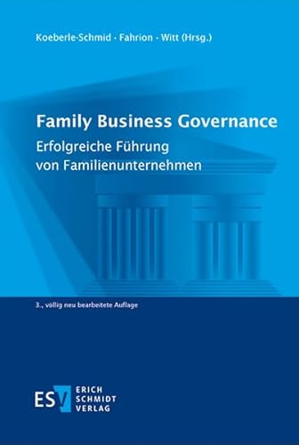 Family Business Governance: Erfolgreiche Führung von Familienunternehmen von Schmidt (Erich), Berlin