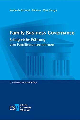 Family Business Governance: Erfolgreiche Führung von Familienunternehmen von Schmidt (Erich), Berlin