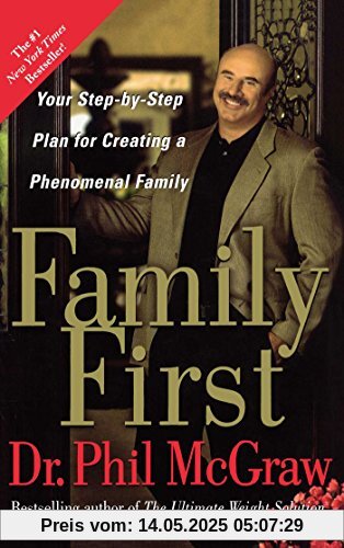 Family First: Your Step-by-Step Plan for Creating a Phenomenal Family
