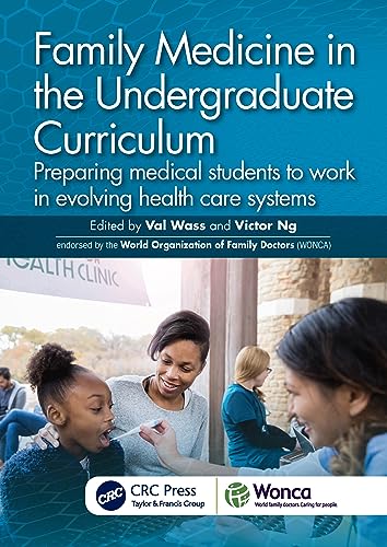 Family Medicine in the Undergraduate Curriculum: Preparing Medical Students to Work in Evolving Health Care Systems (Wonca Family Medicine) von CRC Press