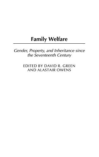 Family Welfare: Gender, Property, and Inheritance Since the Seventeenth Century (Contributions in Family Studies) von Praeger