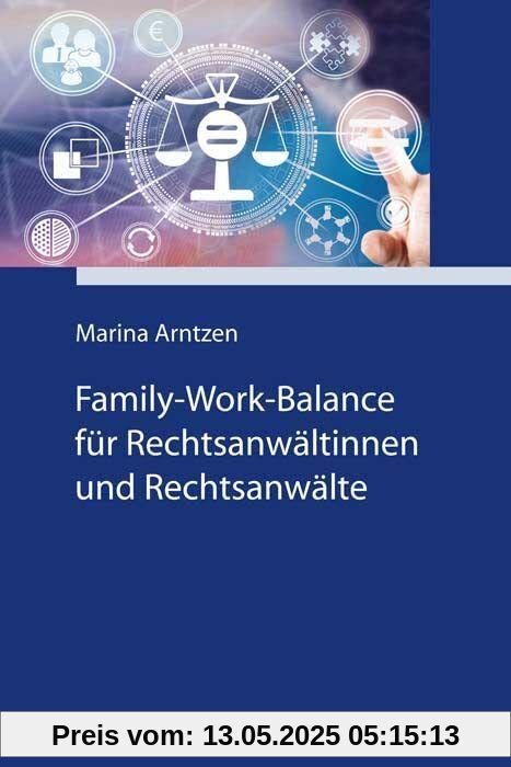 Family-Work-Balance für Rechtsanwältinnen und Rechtsanwälte