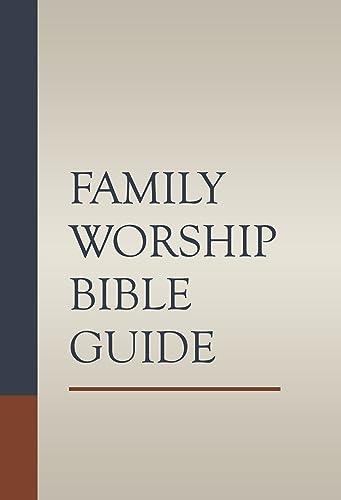 Family Worship Bible Guide von Reformation Heritage Books