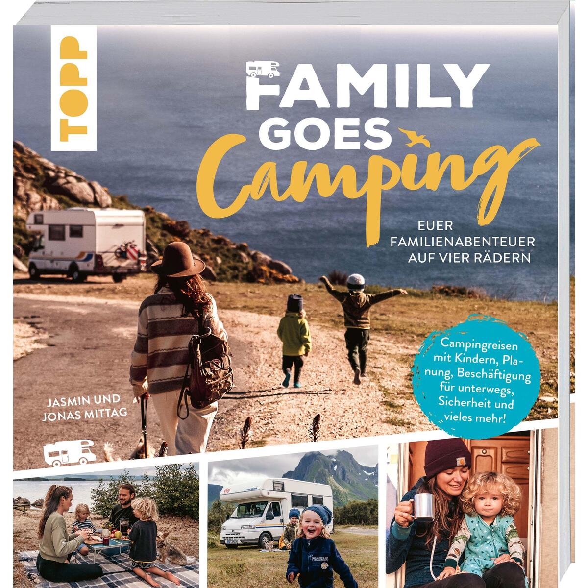 Family goes Camping. Euer Familienabenteuer auf vier Rädern Family goes Camping. Euer Familienabenteuer auf vier Rädern von Frech Verlag GmbH