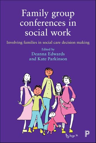 Family group conferences in social work: Involving families in social care decision making von Policy Press