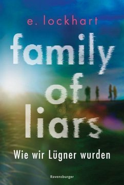 Family of Liars. Wie wir Lügner wurden / Lügner-Reihe Bd.2 von Ravensburger Verlag