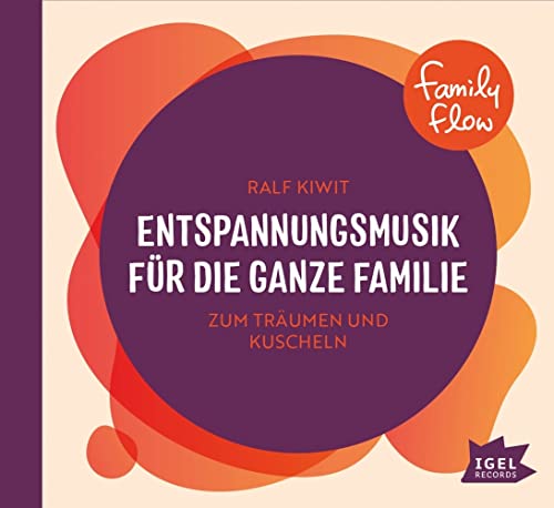 FamilyFlow. Entspannungsmusik für die ganze Familie: Zum Träumen und Kuscheln. Atmosphärische Musik-Sammlung zur Förderung von Ruhe und Achtsamkeit für Kinder ab 2 Jahren FamilyFlow. Entspannungsmusik für die ganze Familie: Zum Träumen und Kuscheln. Atmosphärische Musik-Sammlung zur Förderung von Ruhe und Achtsamkeit für Kinder ab 2 Jahren