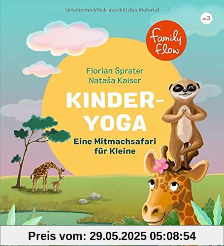 FamilyFlow. Kinderyoga: Eine Mitmachsafari für Kleine FamilyFlow. Kinderyoga: Eine Mitmachsafari für Kleine