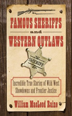 Famous Sheriffs and Western Outlaws von Skyhorse Publishing