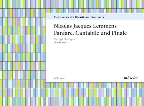 Fanfare, Cantabile und Finale: 12. Orgel. (Orgelmusik der Klassik und Romantik, Band 12)