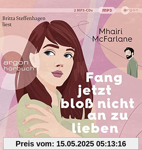 Fang jetzt bloß nicht an zu lieben: Roman | »Jeder neue Mhairi-Roman beflügelt mein Herz. Ich liebe, liebe, liebe sie.« Marian Keyes Fang jetzt bloß nicht an zu lieben: Roman | »Jeder neue Mhairi-Roman beflügelt mein Herz. Ich liebe, liebe, liebe sie.« Marian Keyes