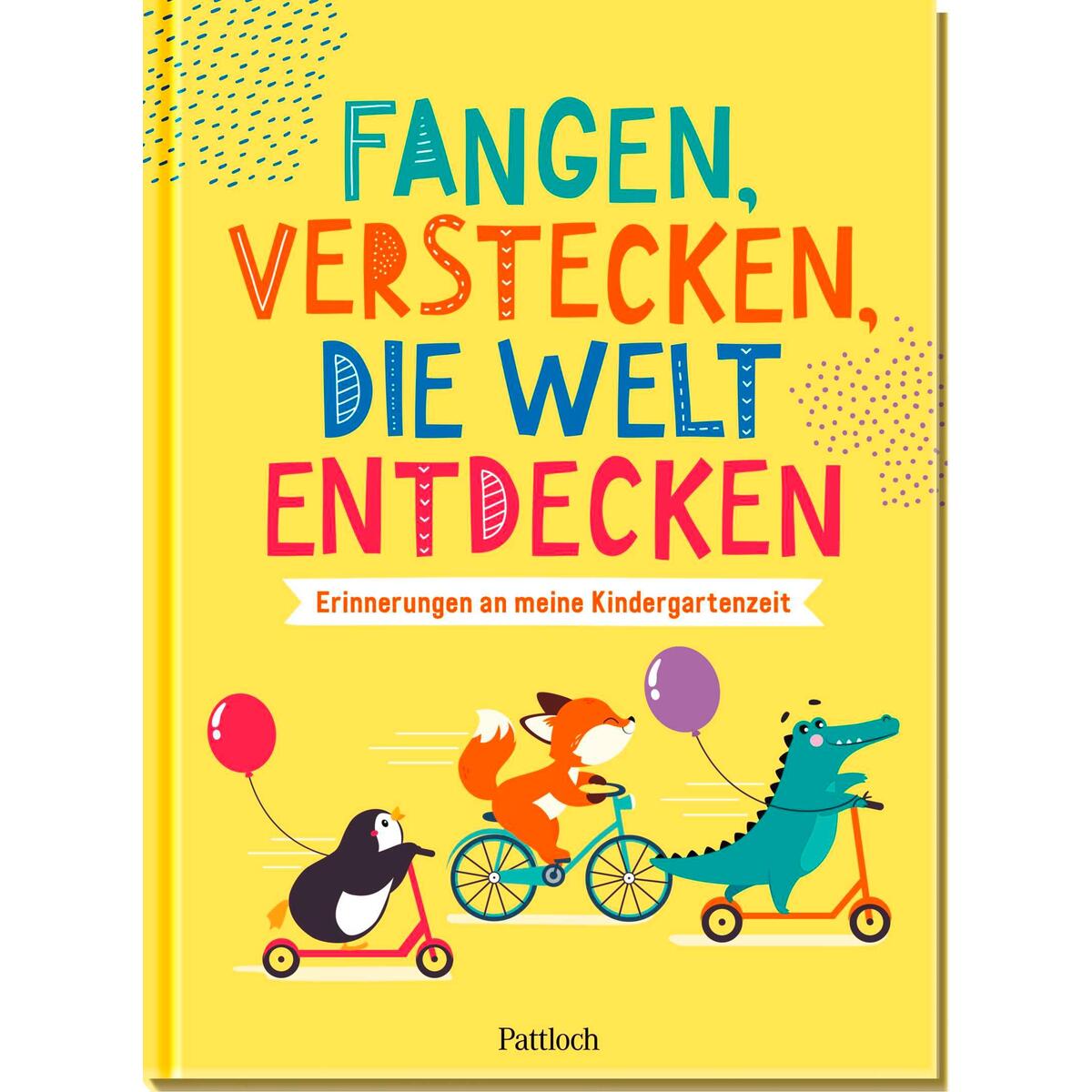 Fangen, verstecken, die Welt entdecken Fangen, verstecken, die Welt entdecken von Pattloch Geschenkbuch